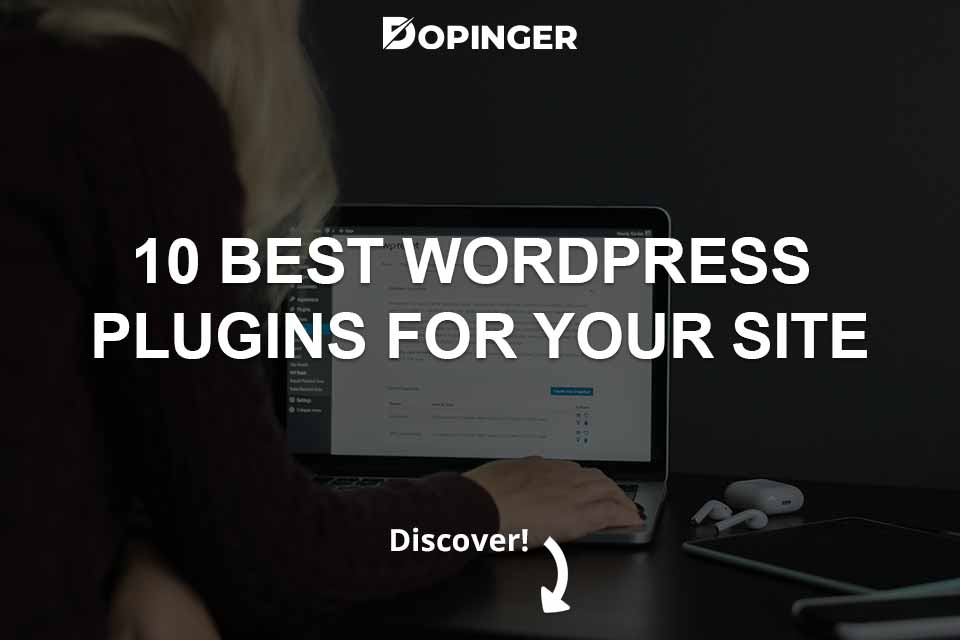 10 Best WordPress Plugins for Your Site (Updated List)
