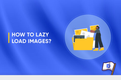 How to Lazy Load Images? (With Different Techniques)