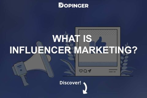 What Is Influencer Marketing? (& Its Benefits)