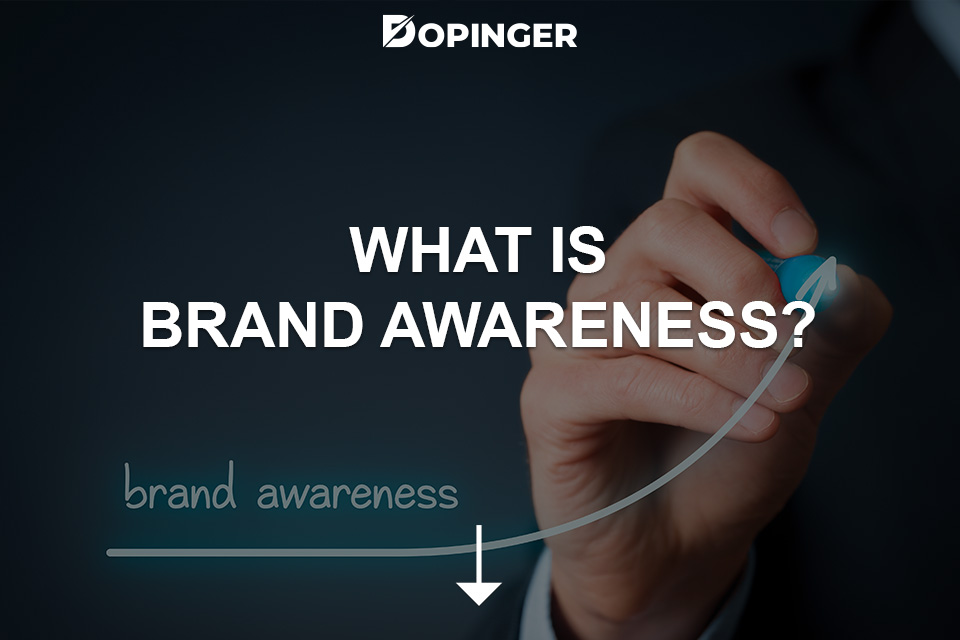 Brand Awareness: What Is It and How Is It Built?