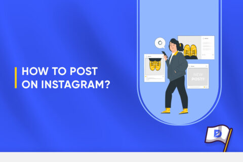 How to Post on Instagram? (Brief Guide)