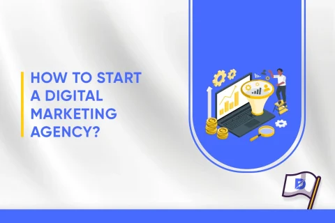 How to Start a Digital Marketing Agency?