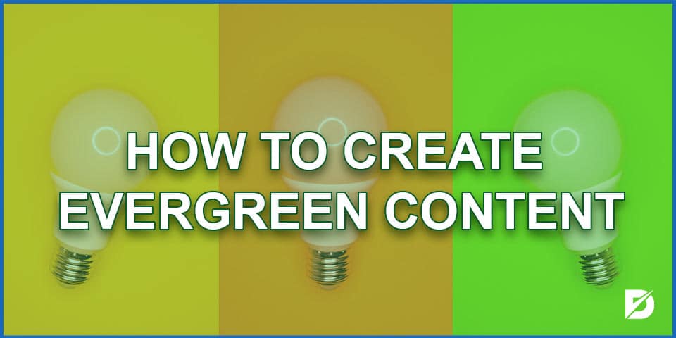 how to create evergreen content