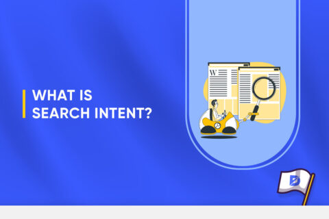 What Is Search Intent & How to Optimize for It?