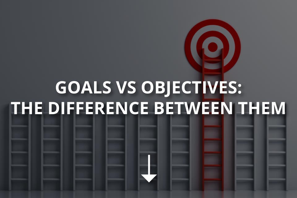 Goals vs Objectives
