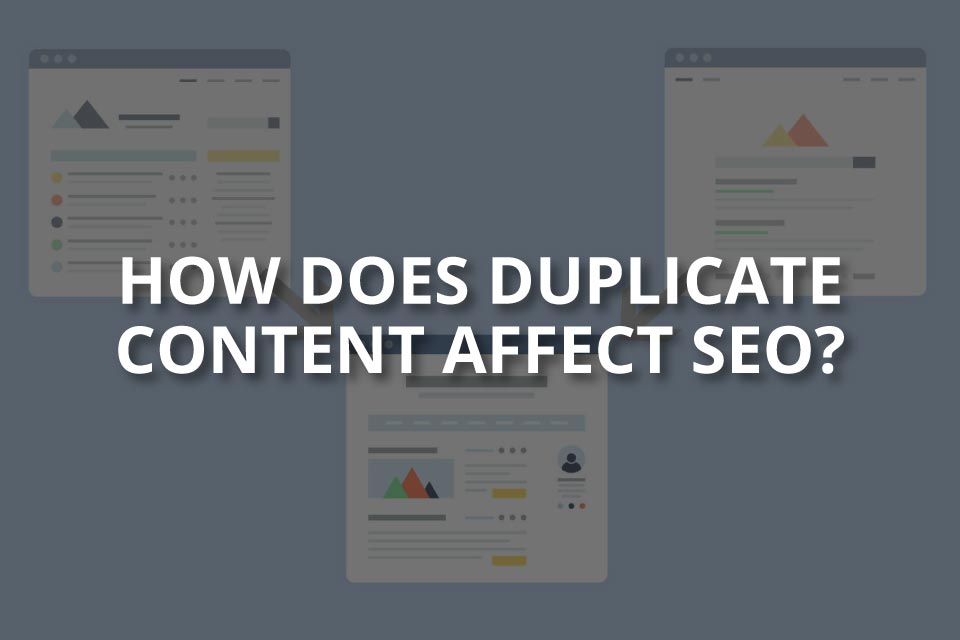 How Does Duplicate Content Affect SEO?