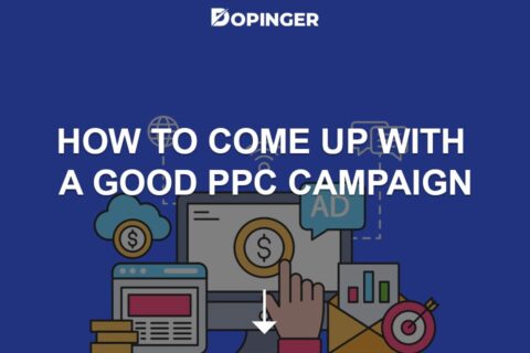 How to Come Up With a Good PPC Campaign