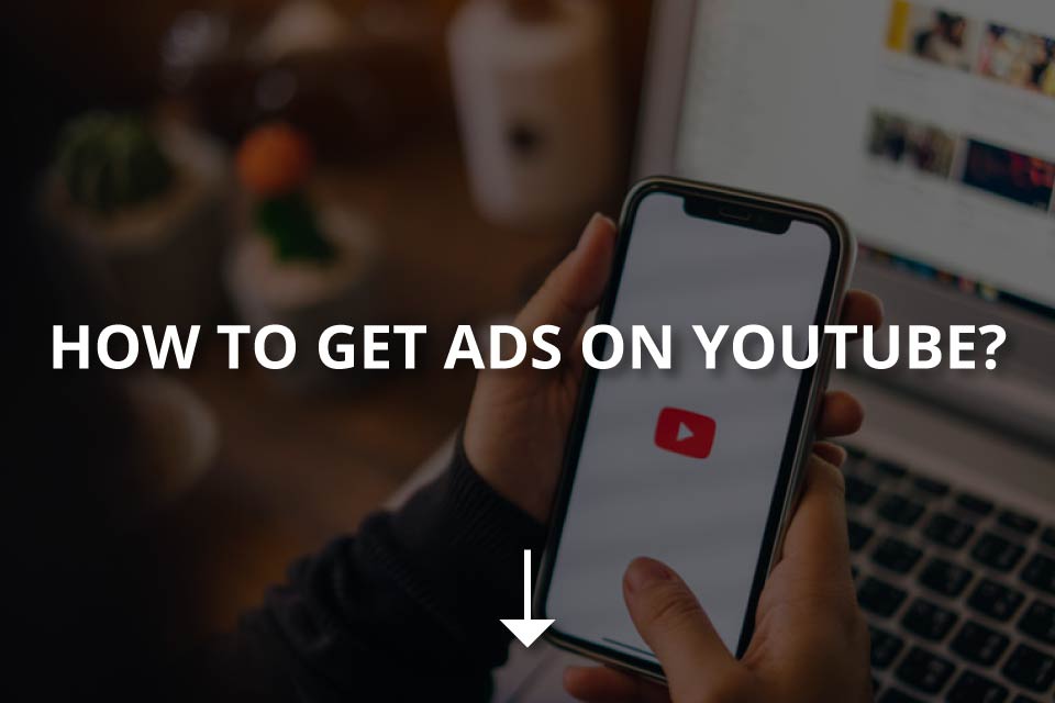 How to Get ADS on YouTube? (Detailed Guide) - Dopinger