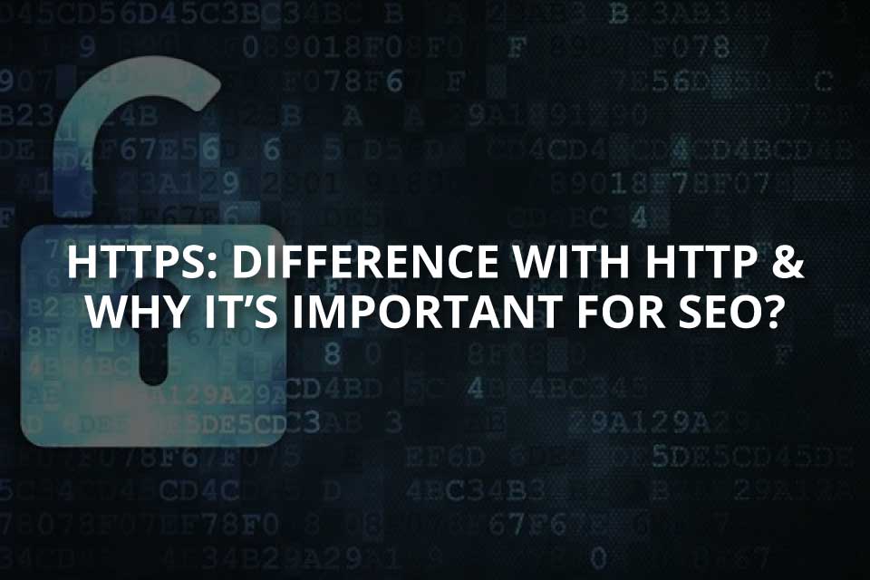 HTTPS: Differences With HTTP & SEO Importance