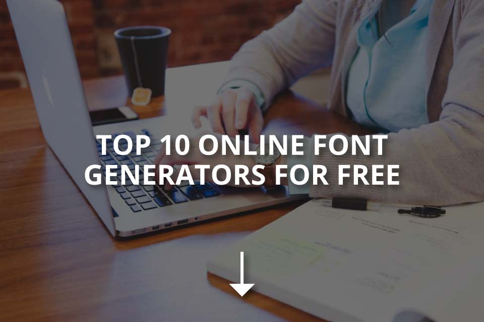 Top 10 Online Font Generators for Free