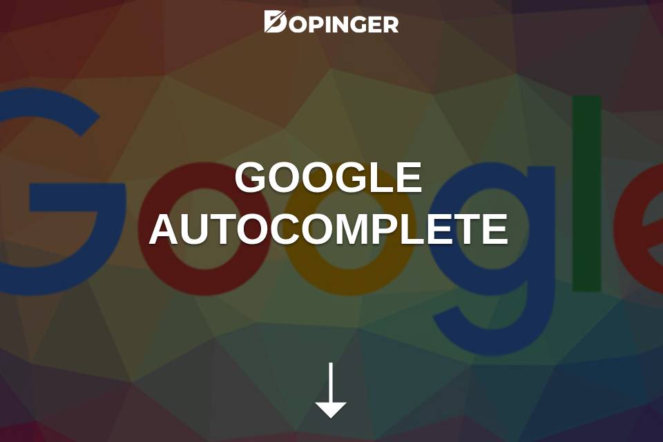 Everything you Need to Know about Google Autocomplete