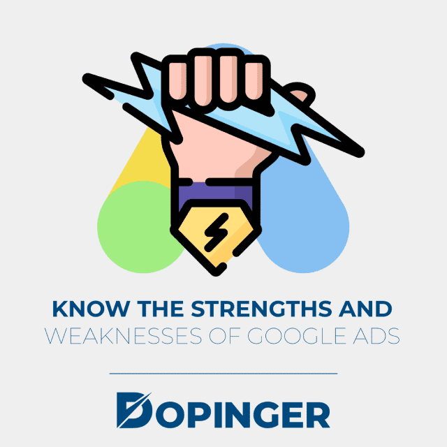 know the strenghts and weaknesses of google ads