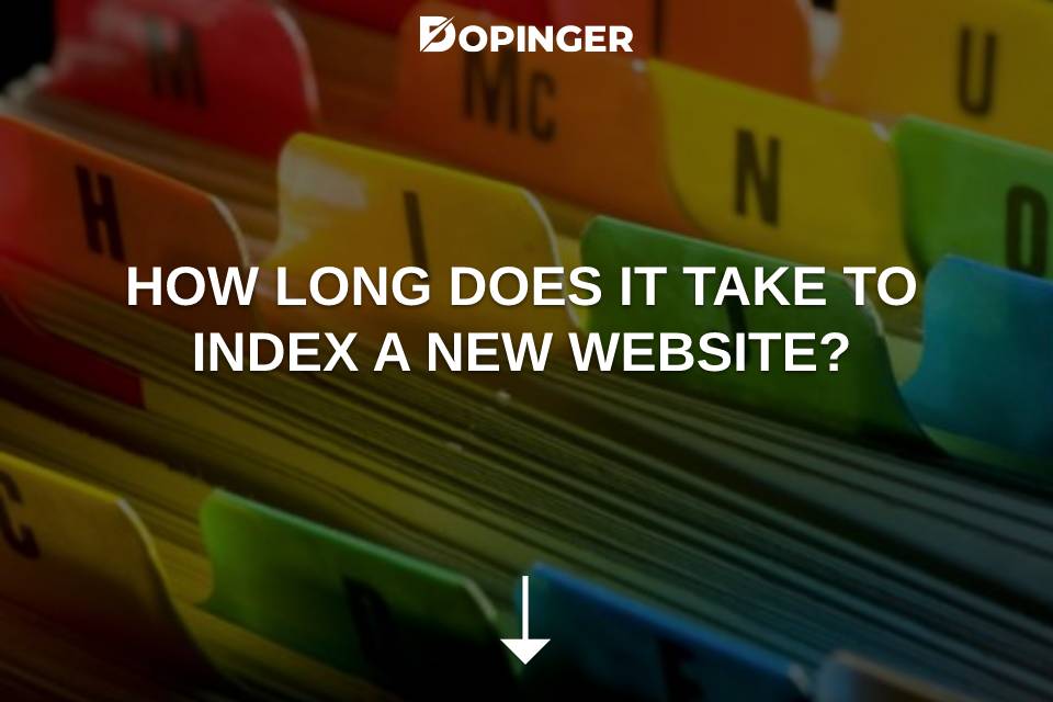 How Long Does It Take for Google to Index a New site?