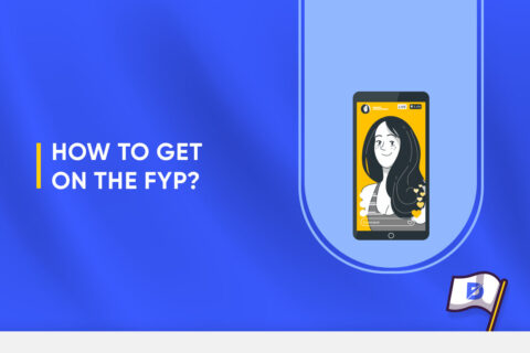 How to Get on the FYP: TikTok For You Page