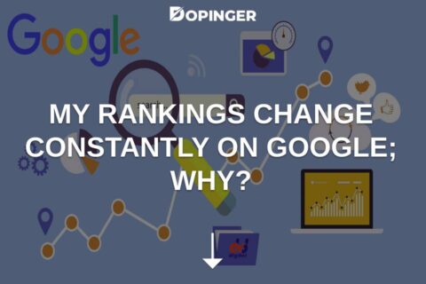 My Rankings Change Constantly on Google