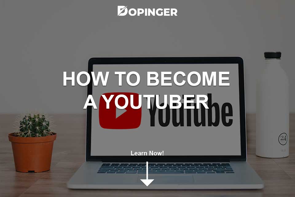 How to Become a YouTuber