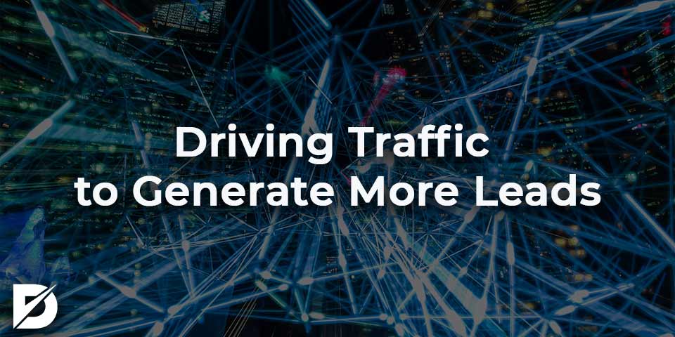 driving traffic to generate more leads