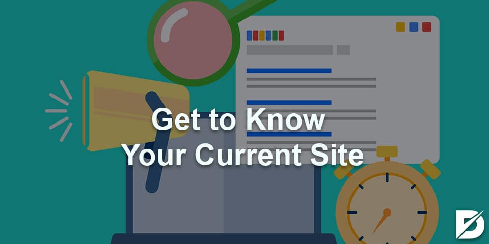 get to know your current site