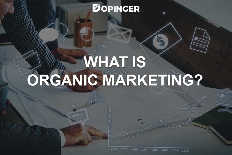 What Is Organic Marketing?