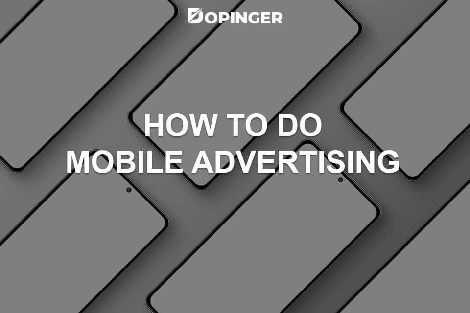 How to Do Mobile Advertising