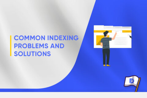 The Most Common Indexing Problems and Their Solutions