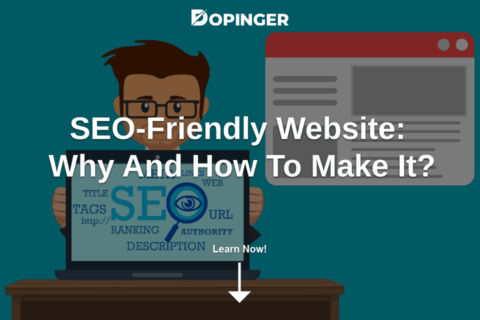 SEO-Friendly Website: Why And How To Make It?