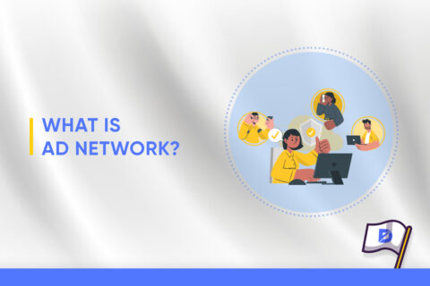 Ad Network: What Is It and How Does It Work?