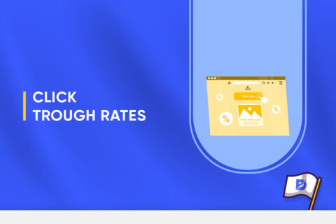 Click-Through Rates: How to Calculate And Improve CTR?