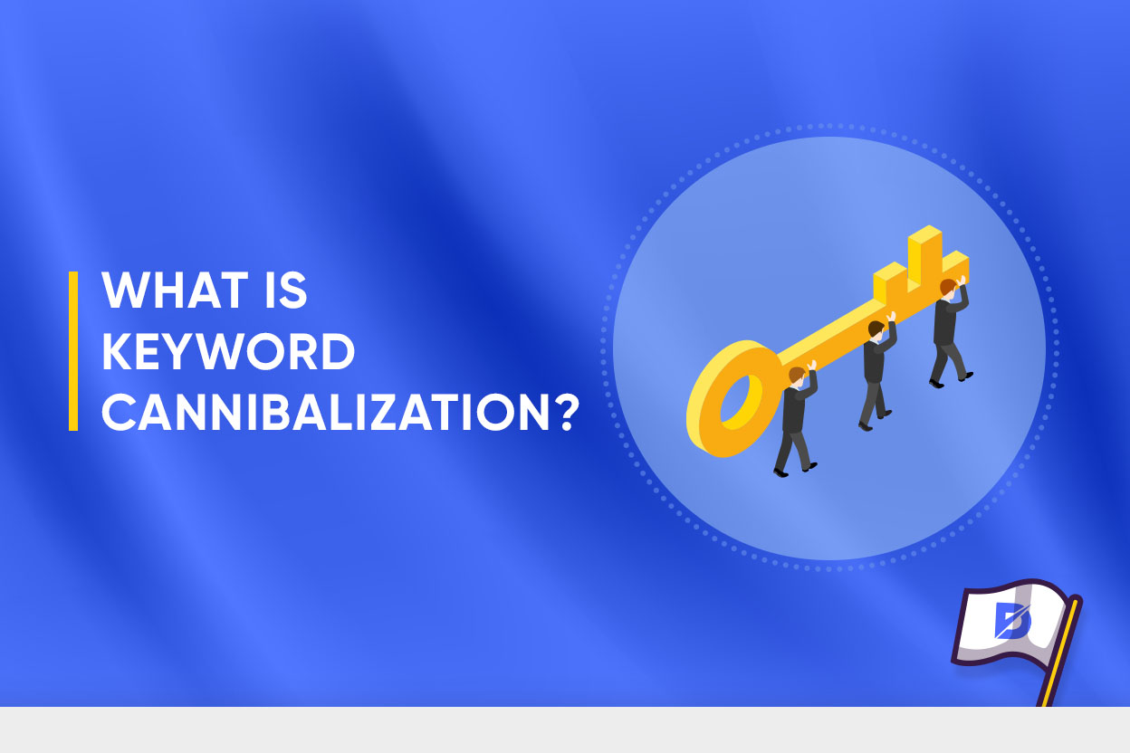 Keyword Cannibalization: What It Is & How to Fix It