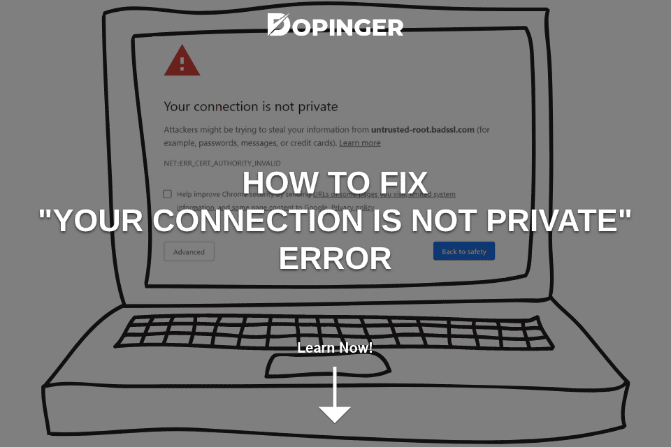 “Your Connection Is Not Private” Error: How to Fix It?