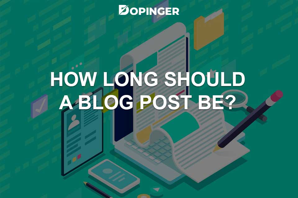 How Long Should a Blog Post Be?