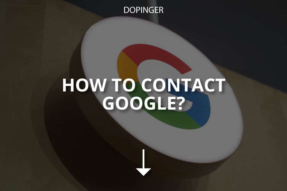 How to Contact Google? (Get Customer Care)
