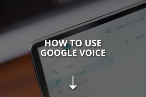 How to Use Google Voice