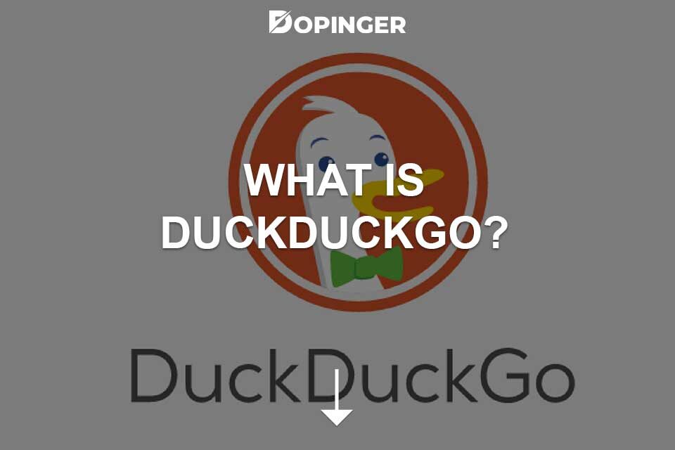 What Is DuckDuckGo?