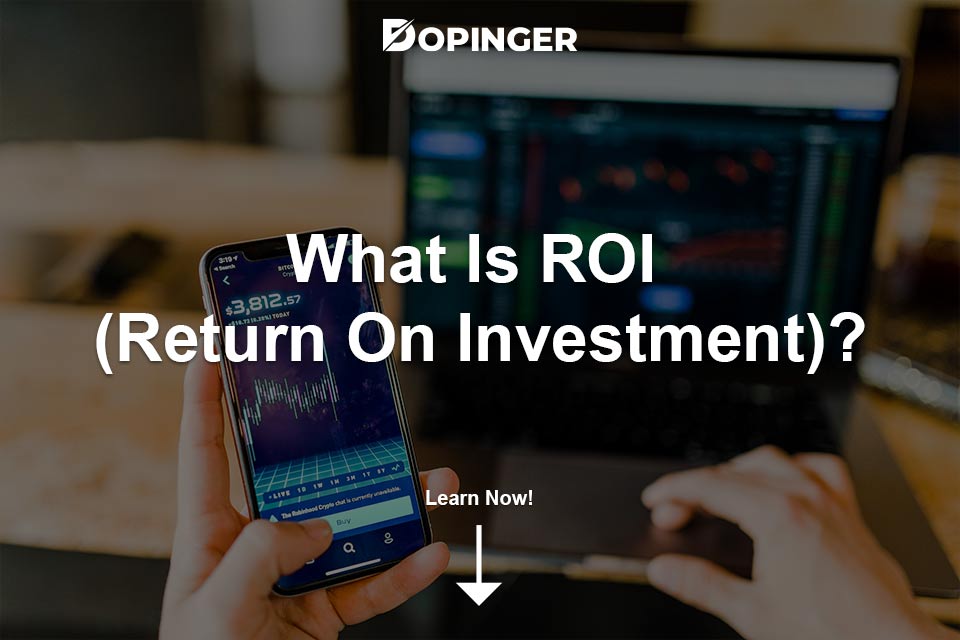 What Is ROI (Return on Investment)? Dopinger