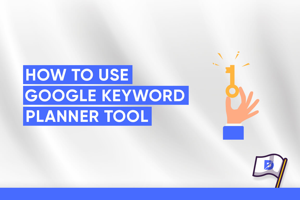 How to Use Google Keyword Planner Tool?