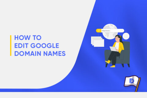 How to Edit Google Domain Names?