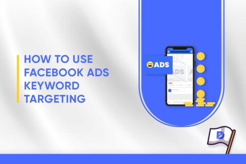 How to Use Facebook Ads Keyword Targeting