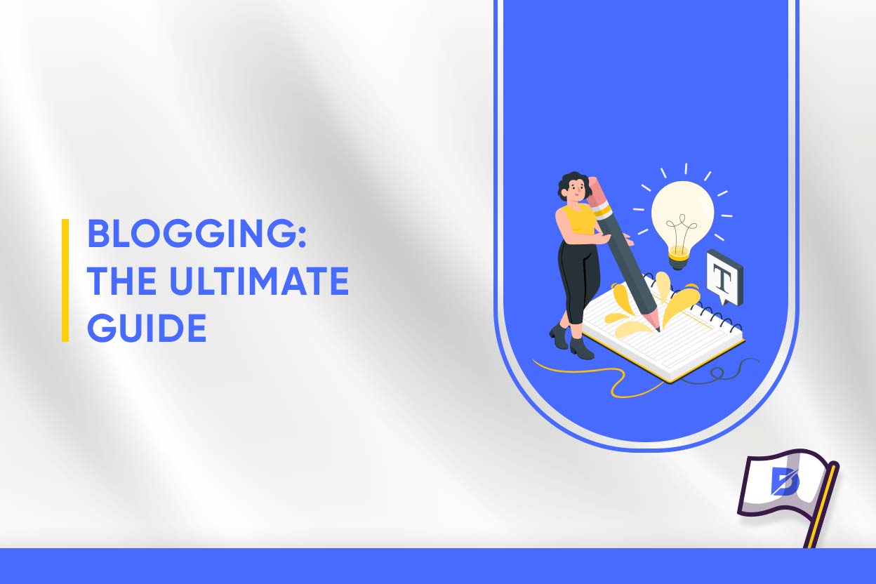 Blogging: The Ultimate Guide 