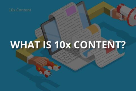 What Is 10x Content? (Quality Factors & Examples)