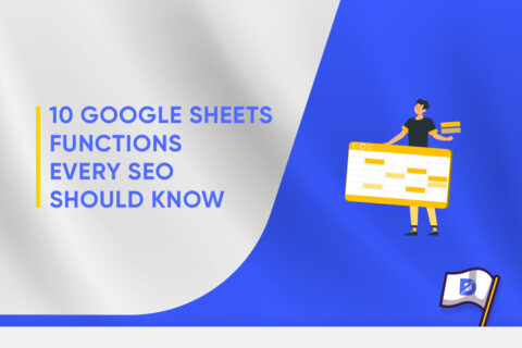 10 Google Sheets Functions Every SEO Specialist Should Know 