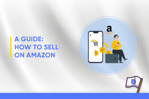 A Guide: How to Sell on Amazon 