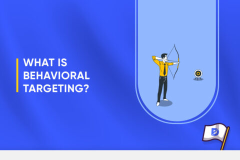 What Is Behavioral Targeting and Its Benefits?