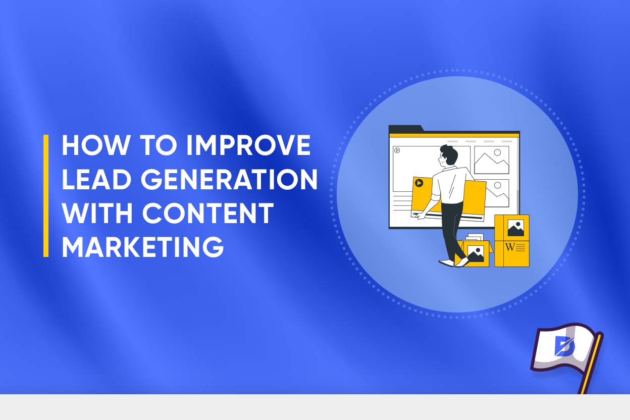 How to Improve Lead Generation with Content Marketing?