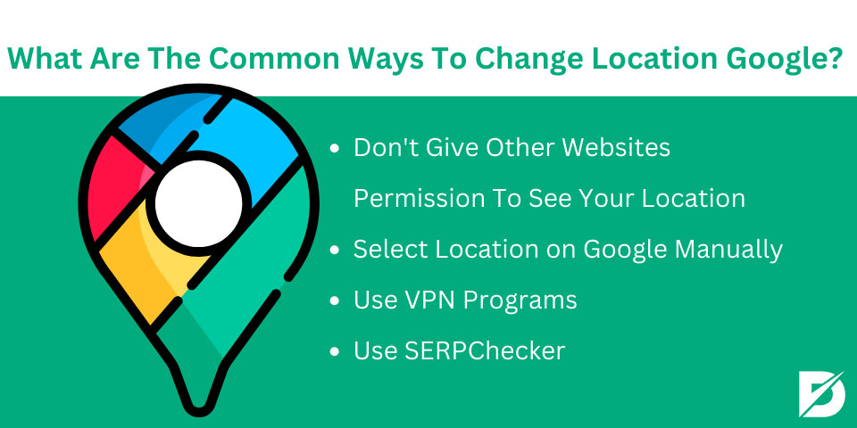 what are the common ways to change location google