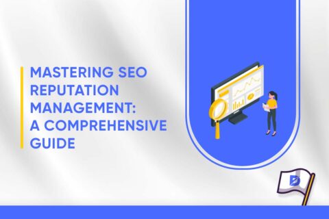 SEO Reputation Management: A Comprehensive Guide