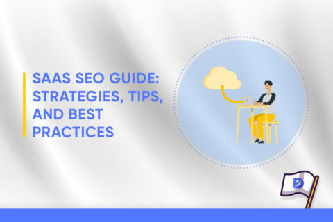 SaaS SEO Guide: Strategies, Tips, and Best Practices 