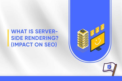 What Is Server-Side Rendering? (Impact on SEO)