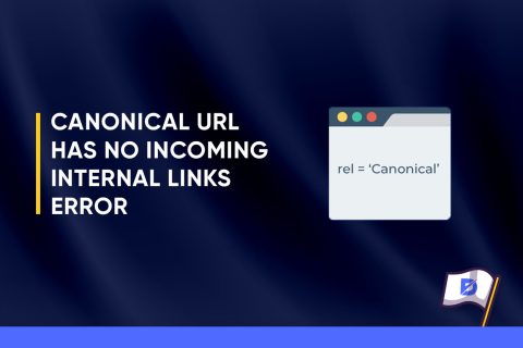 Canonical URL Has No Incoming Internal Links Error in Technical SEO