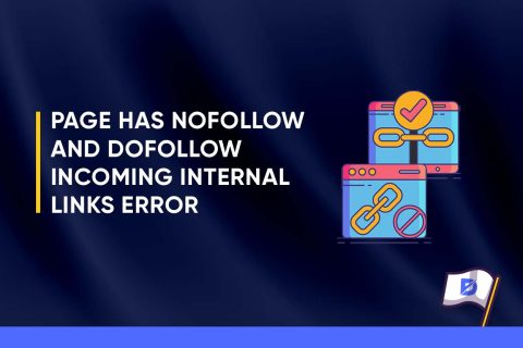 Page Has Nofollow and Dofollow Incoming Internal Links Error in Technical SEO 